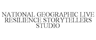 NATIONAL GEOGRAPHIC LIVE RESILIENCE STORYTELLERS STUDIO