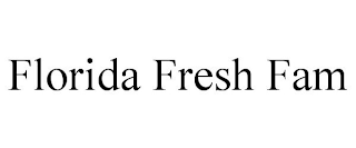 FLORIDA FRESH FAM