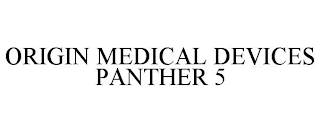 ORIGIN MEDICAL DEVICES PANTHER 5