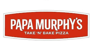 PAPA MURPHY'S TAKE 'N' BAKE PIZZA