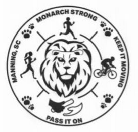 MONARCH STRONG KEEP IT MOVING PASS IT ON MANNING, SC