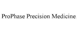 PROPHASE PRECISION MEDICINE