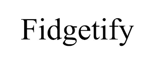 FIDGETIFY