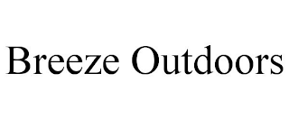 BREEZE OUTDOORS