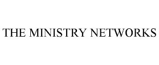 THE MINISTRY NETWORKS