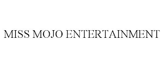 MISS MOJO ENTERTAINMENT