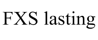 FXS LASTING