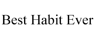 BEST HABIT EVER