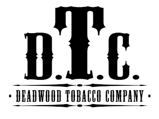 D.T.C. DEADWOOD TOBACCO COMPANY