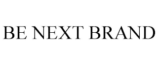 BE NEXT BRAND