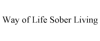 WAY OF LIFE SOBER LIVING