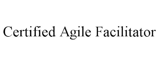 CERTIFIED AGILE FACILITATOR