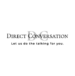 D C DIRECT CONVERSATION LET US DO THE TALKING FOR YOU.