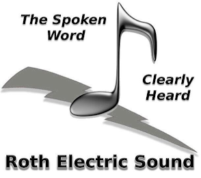 THE SPOKEN WORD CLEARLY HEARD ROTH ELECTRIC SOUND