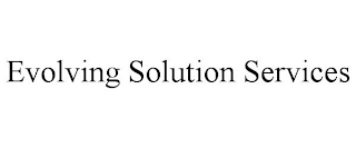 EVOLVING SOLUTION SERVICES