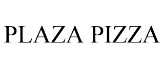 PLAZA PIZZA