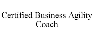 CERTIFIED BUSINESS AGILITY COACH