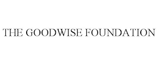 THE GOODWISE FOUNDATION