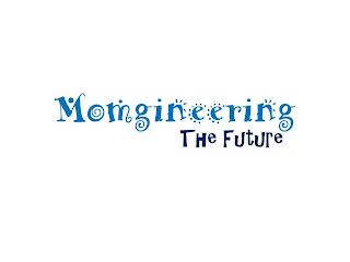 MOMGINEERING THE FUTURE