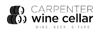 CARPENTER WINE CELLAR WINE . BEER . & TAPS
