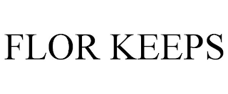 FLOR KEEPS