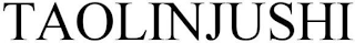 TAOLINJUSHI