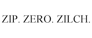 ZIP. ZERO. ZILCH.