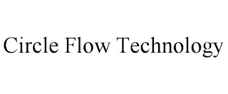 CIRCLE FLOW TECHNOLOGY