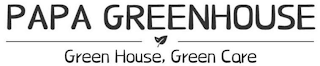 PAPA GREENHOUSE GREEN HOUSE, GREEN CARE