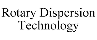 ROTARY DISPERSION TECHNOLOGY