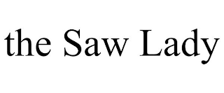 THE SAW LADY