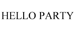 HELLO PARTY