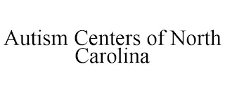 AUTISM CENTERS OF NORTH CAROLINA