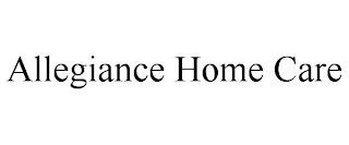 ALLEGIANCE HOME CARE