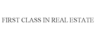 FIRST CLASS IN REAL ESTATE