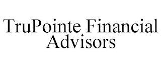 TRUPOINTE FINANCIAL ADVISORS