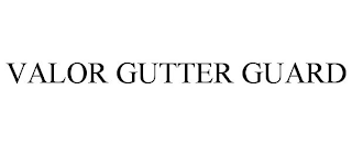 VALOR GUTTER GUARD