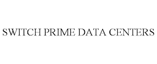 SWITCH PRIME DATA CENTERS