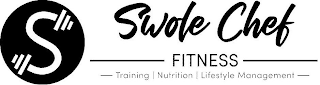 S SWOLE CHEF FITNESS TRAINING NUTRITION LIFESTYLE MANAGEMENT