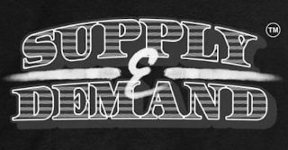 SUPPLY & DEMAND