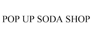 POP UP SODA SHOP