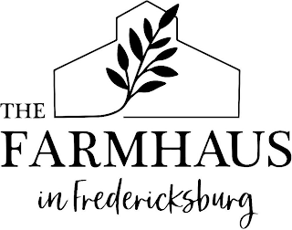 THE FARMHAUS IN FREDERICKSBURG