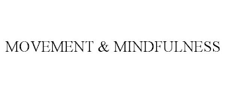 MOVEMENT & MINDFULNESS