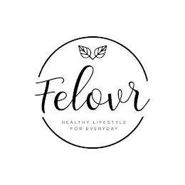 FELOVR HEALTHY LIFESTYLE FOR EVERYDAY