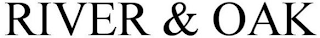 RIVER & OAK