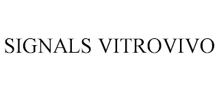 SIGNALS VITROVIVO