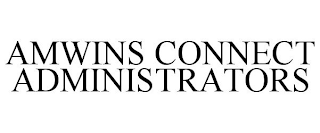 AMWINS CONNECT ADMINISTRATORS