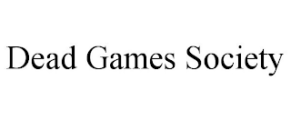 DEAD GAMES SOCIETY