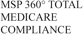 MSP 360° TOTAL MEDICARE COMPLIANCE