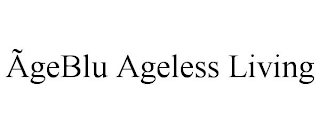 ÃGEBLU AGELESS LIVING